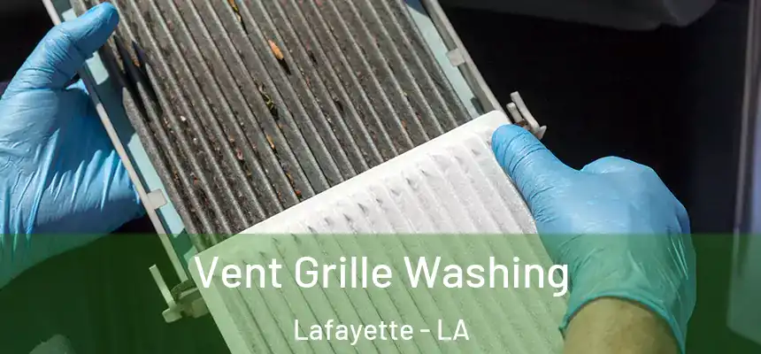  Vent Grille Washing Lafayette - LA